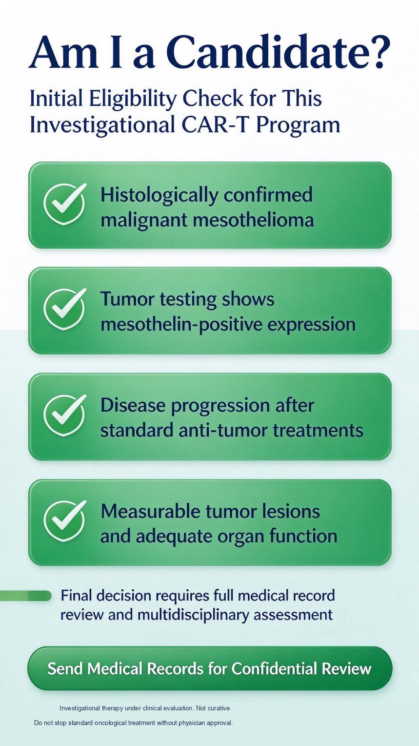 Review checklist: mesothelin-positive advanced mesothelioma, progression after standard therapy, fitness for lymphodepletion, and do not stop cancer treatment on your own